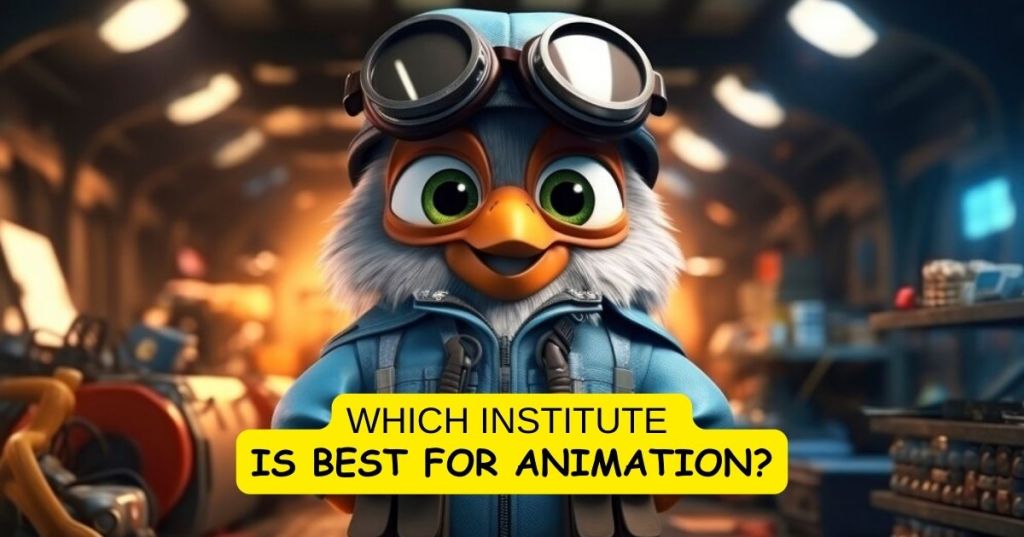 Which is the best institute for animation?